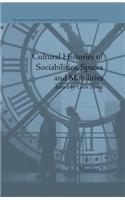 Cultural Histories of Sociabilities, Spaces and Mobilities
