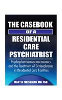 The Casebook of a Residential Care Psychiatrist