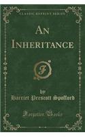 An Inheritance (Classic Reprint)