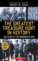 Greatest Treasure Hunt in History: The Story of the Monuments Men (Scholastic Focus)