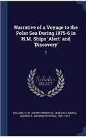 Narrative of a Voyage to the Polar Sea During 1875-6 in H.M. Ships 'Alert' and 'Discovery'