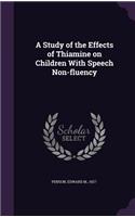 A Study of the Effects of Thiamine on Children With Speech Non-fluency