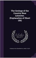 Geology of the Country Near Leicester. (Explanation of Sheet 156)