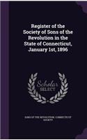 Register of the Society of Sons of the Revolution in the State of Connecticut, January 1st, 1896