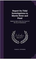 Report On Tidal Investigations in Mystic River and Pond