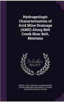 Hydrogeologic Characterization of Acid Mine Drainage (AMD) Along Belt Creek Near Belt, Montana