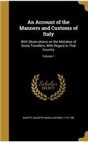 An Account of the Manners and Customs of Italy