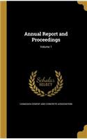 Annual Report and Proceedings; Volume 1