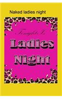Naked Ladies Night Drunken Naked Ladies