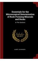Essentials for the Microscopical Determination of Rock-Forming Minerals and Rocks: In Thin Sections