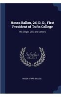 Hosea Ballou, 2d, D. D., First President of Tufts College