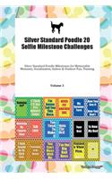 Silver Standard Poodle 20 Selfie Milestone Challenges Silver Standard Poodle Milestones for Memorable Moments, Socialization, Indoor & Outdoor Fun, Training Volume 3