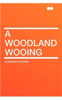 A Woodland Wooing