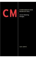 Conversation Marketing: Internet Marketing Strategies(English)
