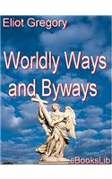 Worldly Ways and Byways