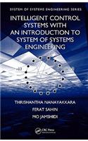Intelligent Control Systems with an Introduction to System of Systems Engineering: (System of Systems Engineering)