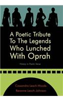 Poetic Tribute to the Legends Who Lunched with Oprah