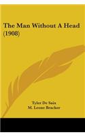 The Man Without A Head (1908)