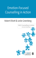 Emotion-Focused Counselling in Action: (Counselling in Action Series)