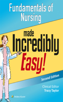 Fundamentals of Nursing Made Incredibly Easy!: (Incredibly Easy! Series®)