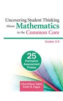 Uncovering Student Thinking about Mathematics in the Common Core, Grades 3-5