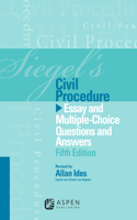 Siegel's Civil Procedure: Essay and Multiple-Choice Questions and Answers, Fifth Edition