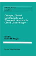 Concepts, Clinical Developments, and Therapeutic Advances in Cancer Chemotherapy