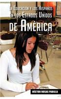 Educacion y Los Hispanos En Los Estados Unidos de America