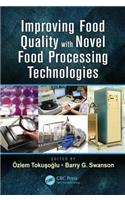 Improving Food Quality with Novel Food Processing Technologies