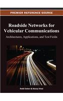 Roadside Networks for Vehicular Communications: Architectures, Applications, and Test Fields