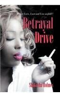 Betrayal Drive: Where Love, Lust and Lies Unfold!!