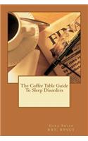 Coffee Table Guide To Sleep Disorders