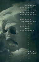 Climate Change and the New Polar Aesthetics