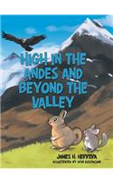 High in the Andes and Beyond the Valley