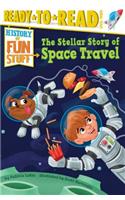 Stellar Story of Space Travel: Ready-To-Read Level 3