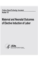 Maternal and Neonatal Outcomes of Elective Induction of Labor