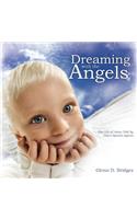 Dreaming with the Angels: The Life of Jesus Told by God's Special Agents
