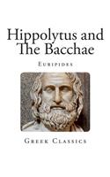 Hippolytus and The Bacchae