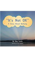 ''It's Not Ok'': A Story about Bullying