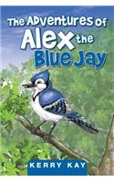 The Adventures of Alex the Blue Jay: (English)