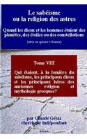 Le Sabeisme Ou La Religion Des Astres: Qui Etaient, a la Lumiere Du Sabeisme, Les Principaux Dieux Et Les Principaux Heros Des Anciennes Religion Et M