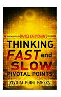 Thinking, Fast And Slow Pivotal Points - The Pivotal Guide to Daniel Kahneman's Celebrated Book