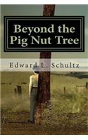 Beyond the Pig Nut Tree