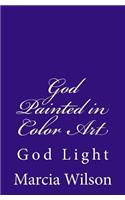 God Painted in Color Art: God Light