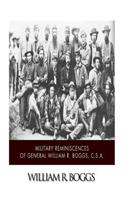 Military Reminiscences of General William R. Boggs, C.S.A.
