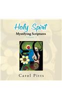 Holy Spirit Mystifying Scriptures: Volume 2