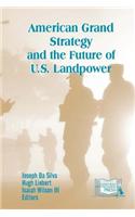 American Grand Strategy and the Future of U.S. Landpower