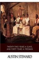 Twenty-Two Years a Slave, and Forty Years a Freeman