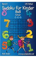 Sudoku für Kinder 8x8 - Schwer - Band 6 - 145 Rätsel: (6 Sudoku Für Kinder)