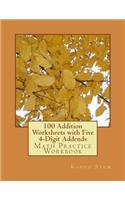 100 Addition Worksheets with Five 4-Digit Addends: Math Practice Workbook(19 100 Days Math Addition)